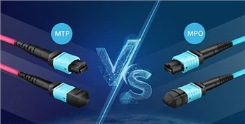 Qhov txawv ntawm MPO thiab MTP Fiber Optic Connection Standards